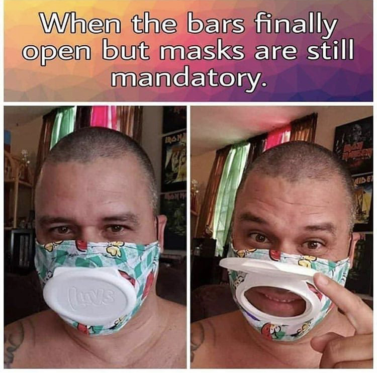 mask for when bars reopen - When the bars finally open but masks are still mandatory Rom Ide