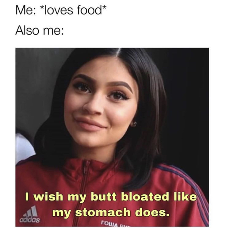 Me loves food Also me I wish my butt bloated my stomach does. adidas rowa