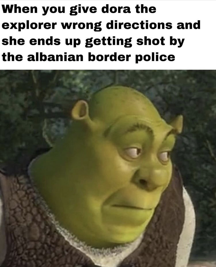 shrek emoji - When you give dora the explorer wrong directions and she ends up getting shot by the albanian border police