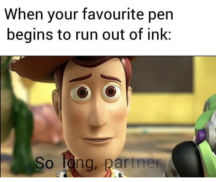 google so long partner meme - When your favourite pen begins to run out of ink So long, partner
