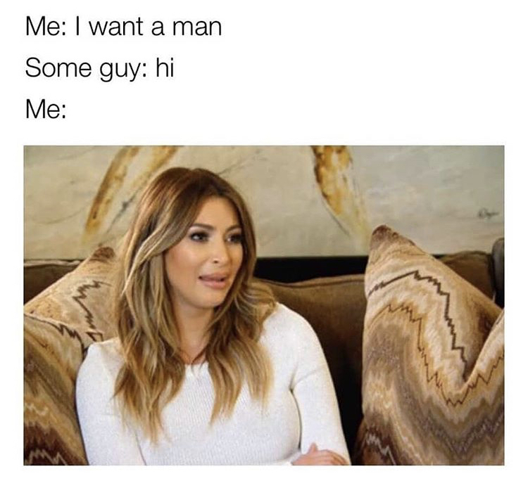 hairdresser memes - Me I want a man Some guy hi Me