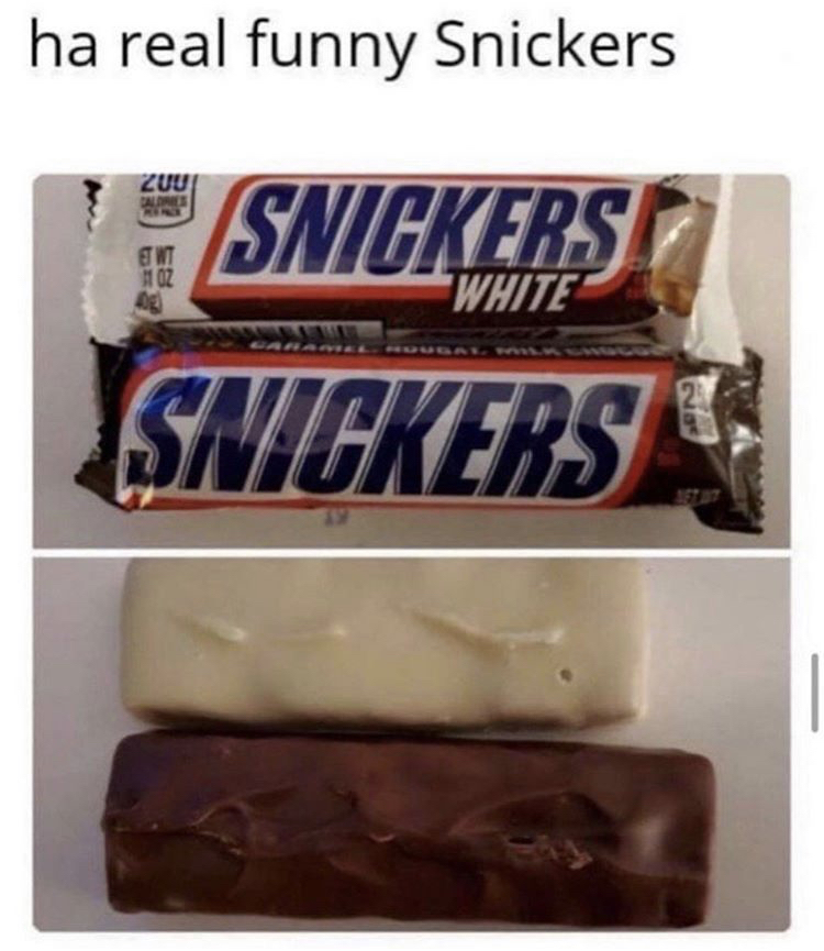 chocolate bar - ha real funny Snickers Zuu Aldes Emt Hoz Snickers Snickers