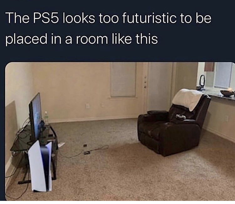 guys really live in apartments like - The PS5 looks too futuristic to be placed in a room this