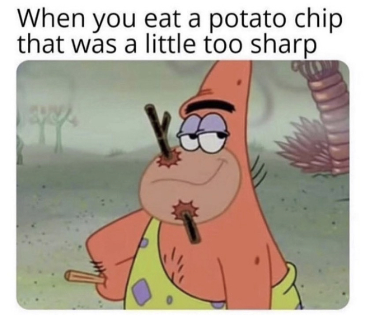 cartoon - When you eat a potato chip that was a little too sharp