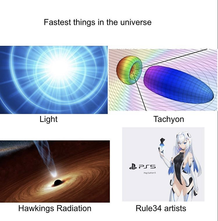 light - Fastest things in the universe Light Tachyon BP55 PlayStation Hawkings Radiation Rule34 artists