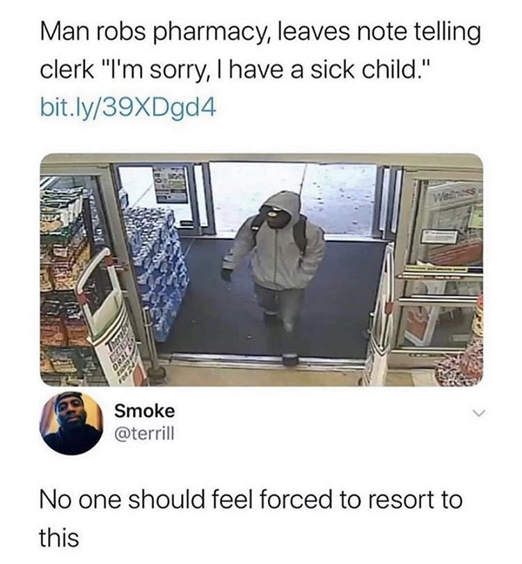 man robs pharmacy leaves note - Man robs pharmacy, leaves note telling clerk "I'm sorry, I have a sick child." bit.ly39XDgd4 Wsiness Lella Oraz Cat Smoke No one should feel forced to resort to this