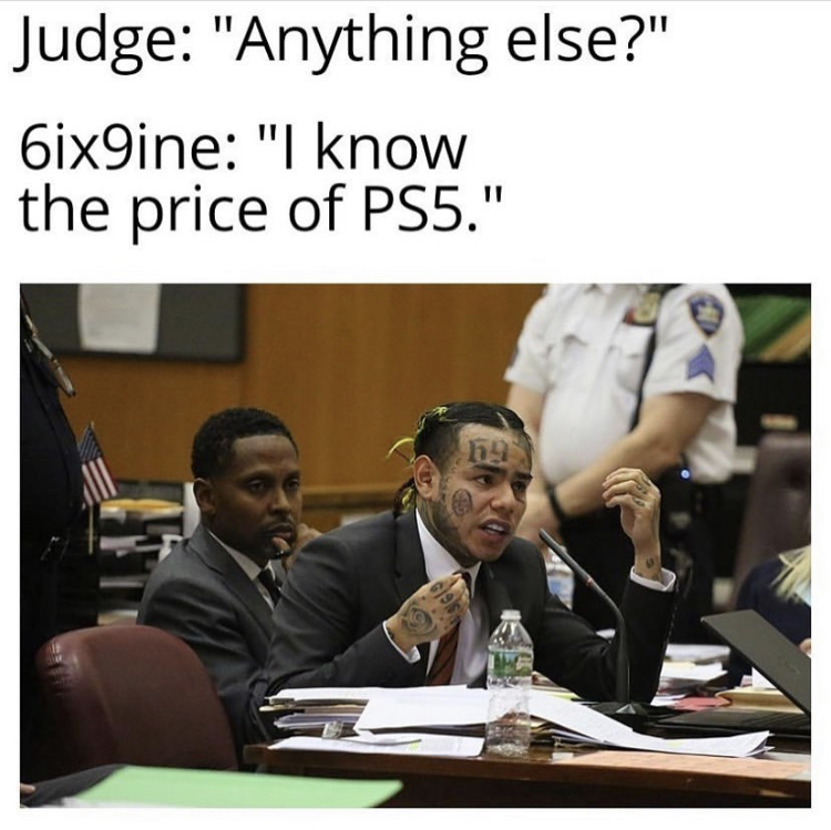 Judge "Anything else?" 6ix9ine "I know the price of PS5."