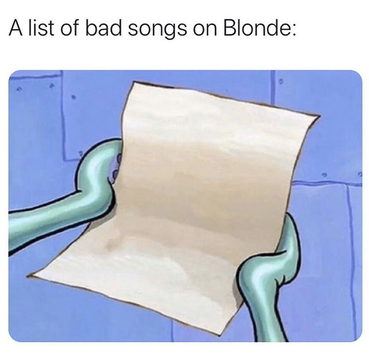 A list of bad songs on Blonde