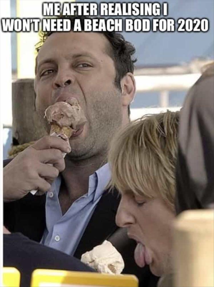 vince vaughn and owen wilson eating ice cream - Me After Realising I Won'T Need A Beach Bod For 2020
