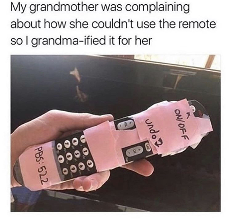 old people and technology - My grandmother was complaining about how she couldn't use the remote sol grandmaified it for her topun OnOff Pbs 522