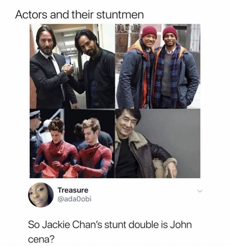stunt double jackie chan meme - Actors and their stuntmen Treasure obi So Jackie Chan's stunt double is John cena?