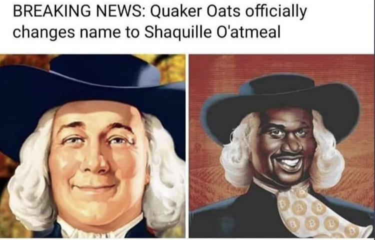 quaker oats - Breaking News Quaker Oats officially changes name to Shaquille O'atmeal B