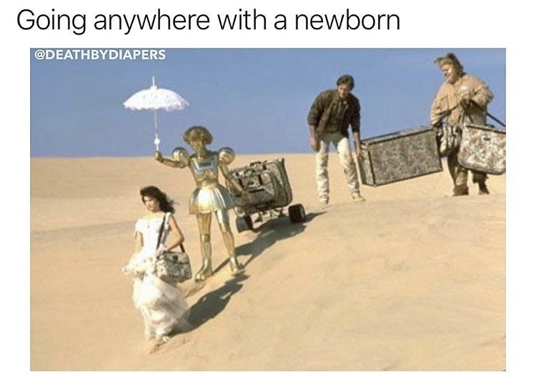 spaceballs desert - Going anywhere with a newborn