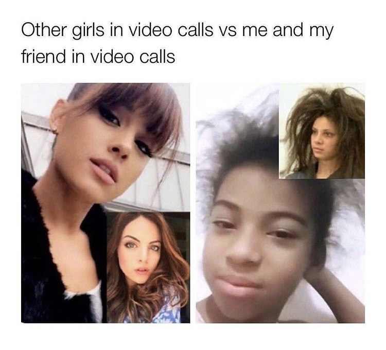 Other girls in video calls vs me and my friend in video calls