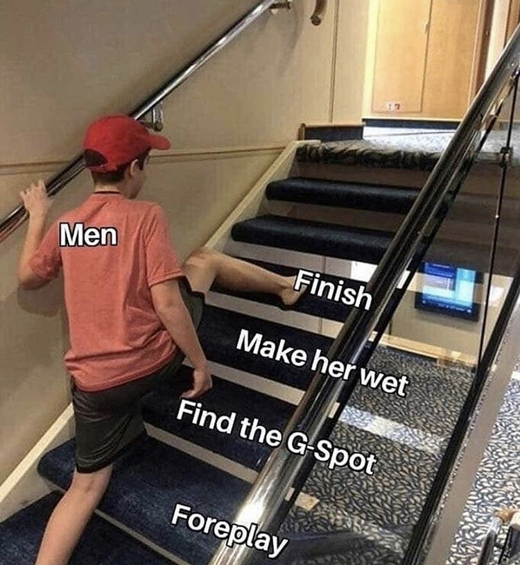 jumping to conclusions meme - Men Finish Make her wet Find the GSpot Foreplay
