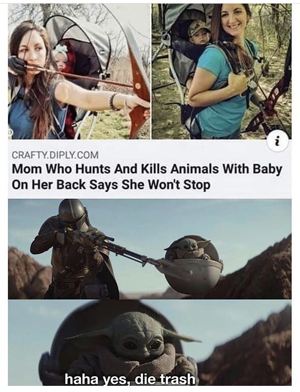 photo caption - Crafty.Diply.Com Mom Who Hunts And Kills Animals With Baby On Her Back Says She Won't Stop haha yes, die trash