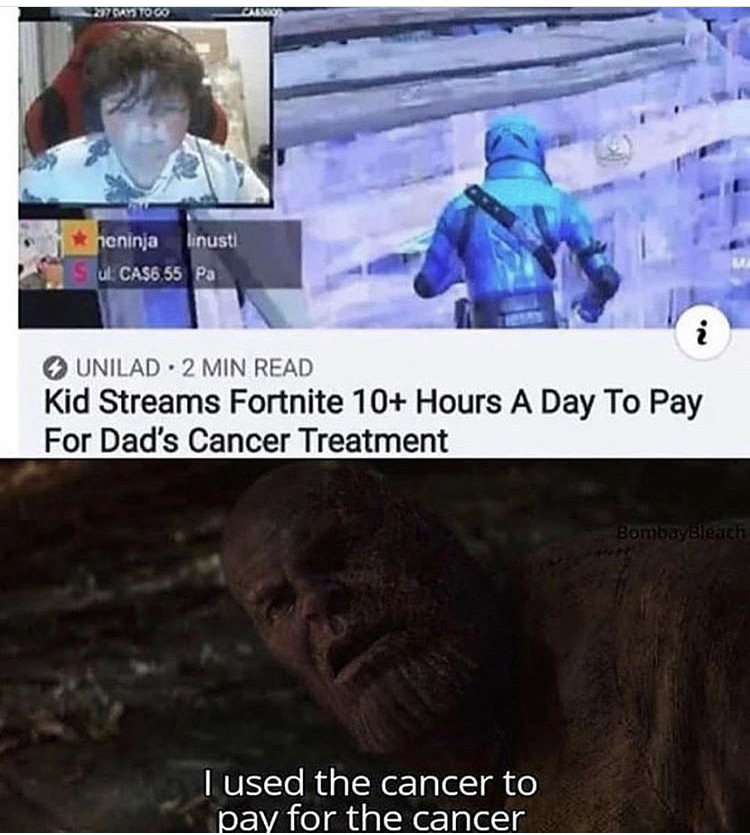 kid streams to pay for dad's cancer - Urus naninjalinusti J. CAS6 55 Pa Unilad 2 Min Read Kid Streams Fortnite 10 Hours A Day To Pay For Dad's Cancer Treatment Bombomach I used the cancer to pay for the cancer