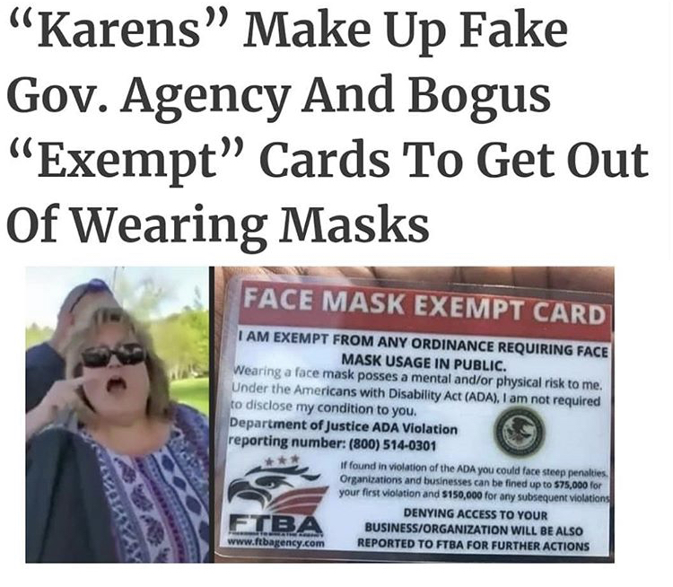 newspaper - Karens Make Up Fake Gov. Agency And Bogus Exempt Cards To Get Out Of Wearing Masks Face Mask Exempt Card I Am Exempt From Any Ordinance Requiring Face Mask Usage In Public. Wearing a face mask posses a mental andor physical risk to me. Under t