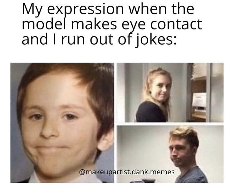 white people face meme - My expression when the model makes eye contact and I run out of jokes .dank.memes
