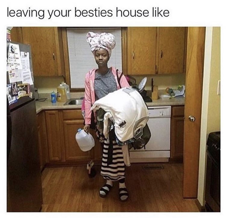 funny date night memes - leaving your besties house Me