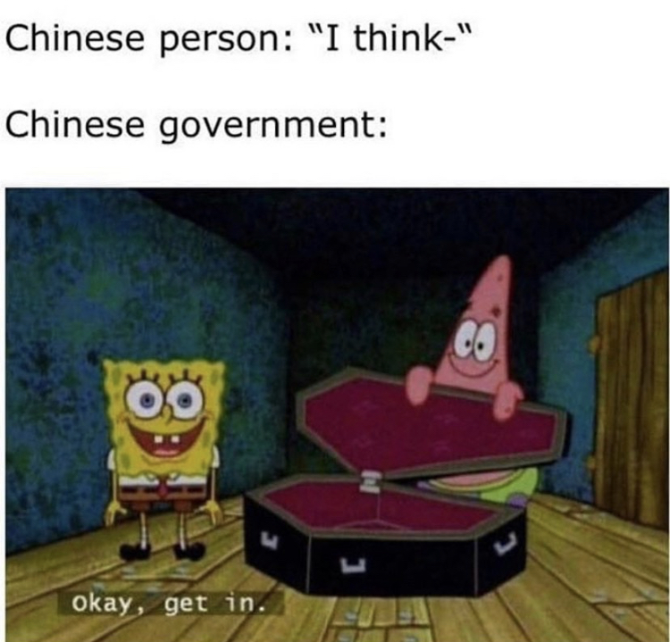 spongebob suicide meme - Chinese person "I think" Chinese government Okay, get in.