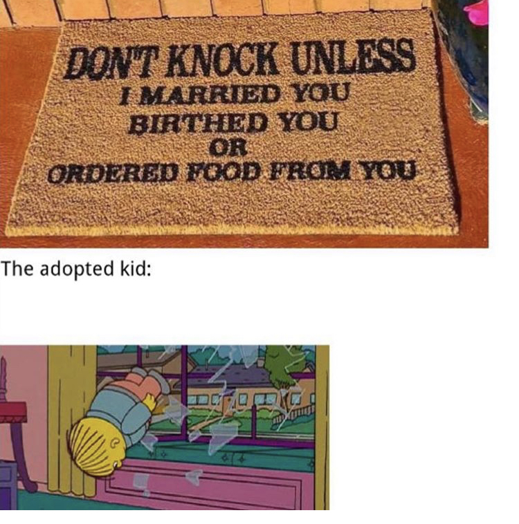 material - Dont Knock Unless I Married You Birthed You Or Ordered Food From You The adopted kid Uten