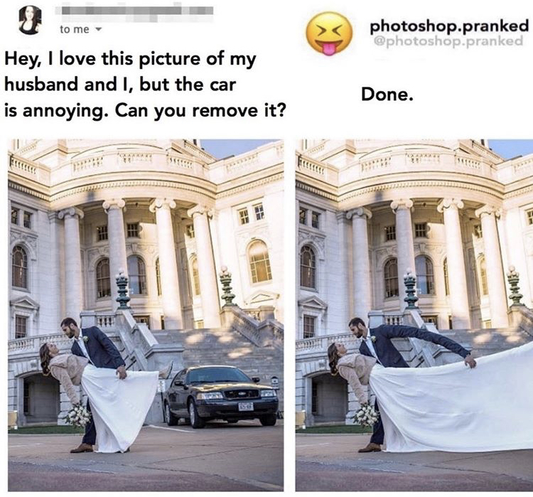 to me photoshop.pranked .pranked Hey, I love this picture of my husband and I, but the car is annoying. Can you remove it? Done.