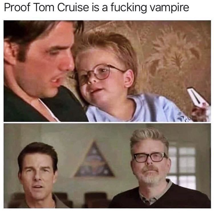 tom cruise meme - Proof Tom Cruise is a fucking vampire