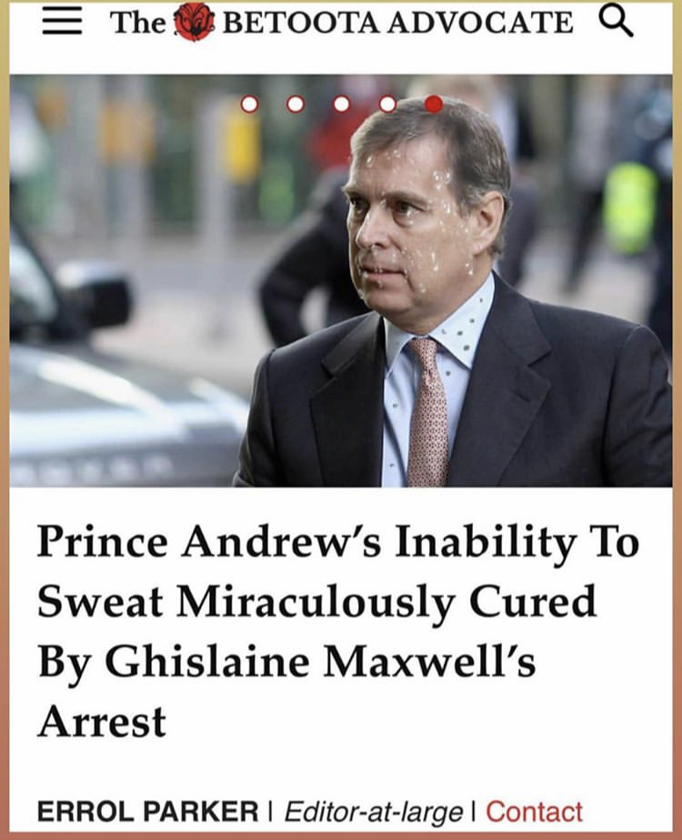 photo caption - The Betoota Advocate Q Prince Andrew's Inability To Sweat Miraculously Cured By Ghislaine Maxwell's Arrest Errol Parker | Editoratlarge 1 Contact