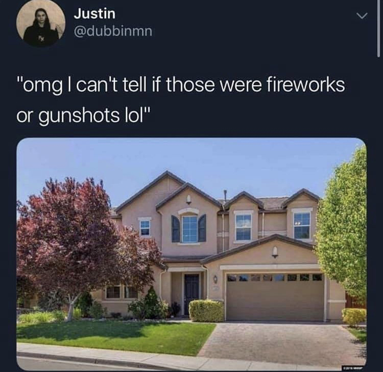 can t tell if those are fireworks - Justin "omg I can't tell if those were fireworks or gunshots lol"
