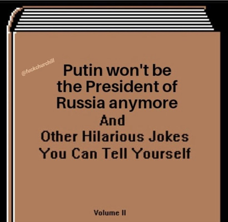 writing - Putin won't be the President of Russia anymore And Other Hilarious Jokes You Can Tell Yourself Volume Ii