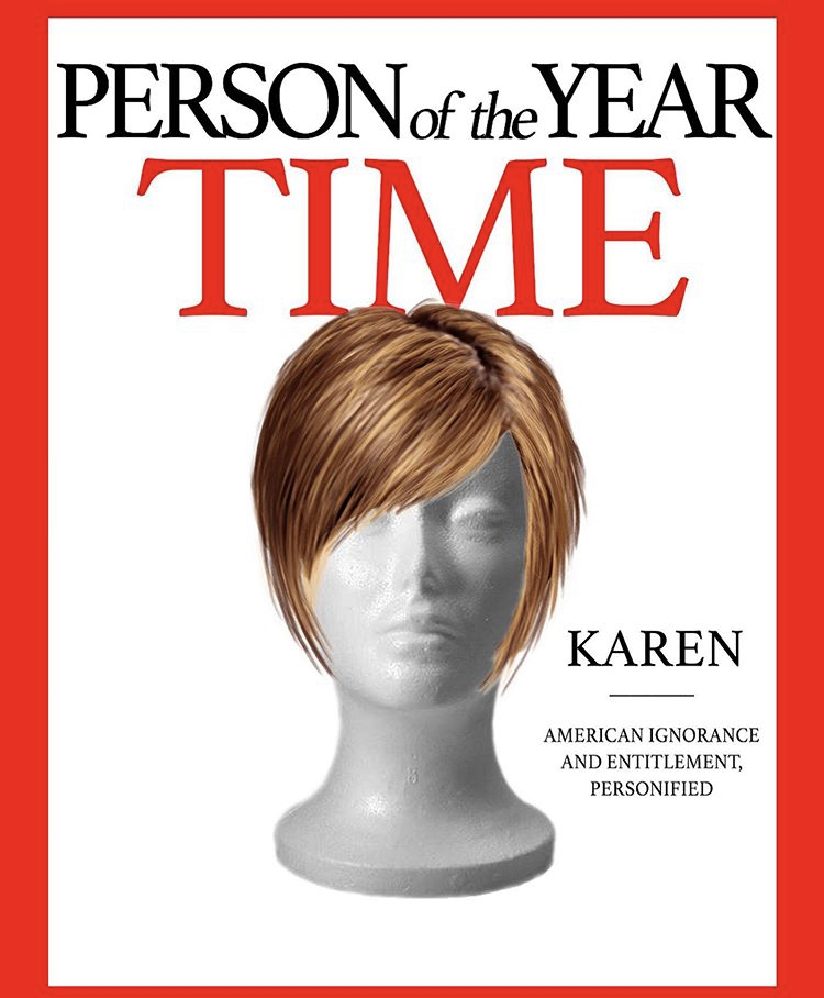 wig - Person of the Year Time Karen American Ignorance And Entitlement, Personified