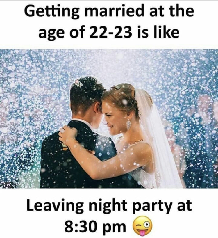 Marriage - Getting married at the age of 2223 is Leaving night party at