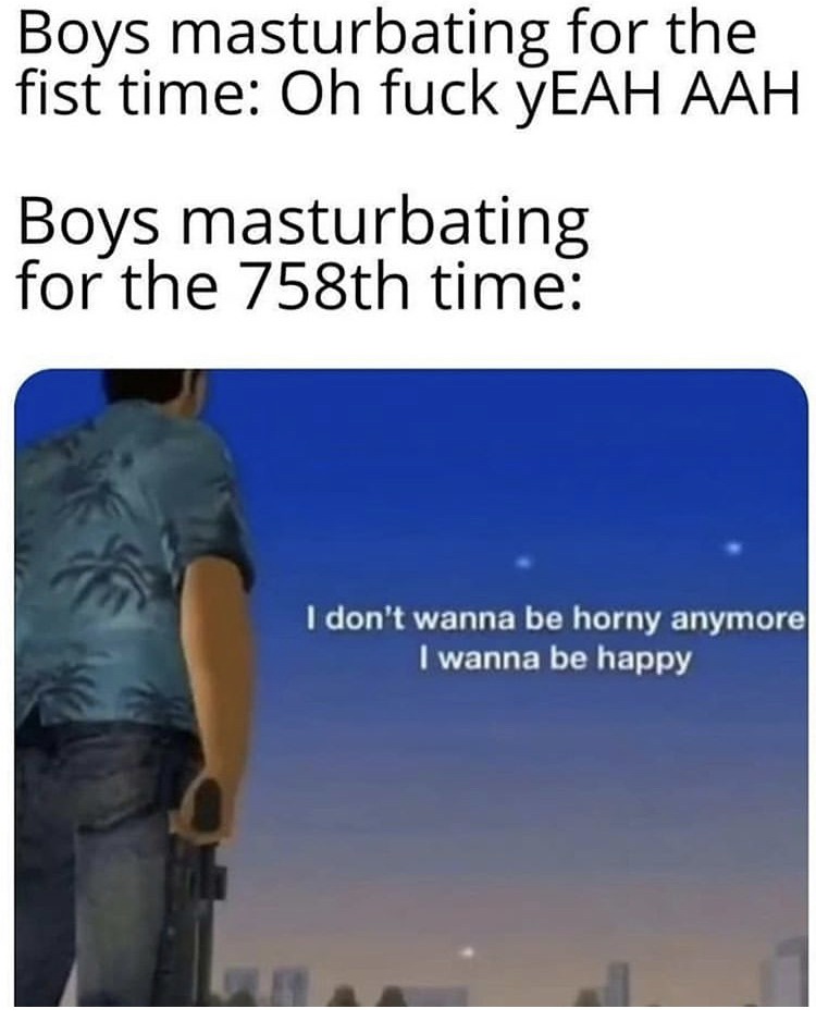 novastor - Boys masturbating for the fist time Oh fuck yEAH Aah Boys masturbating for the 758th time I don't wanna be horny anymore I wanna be happy