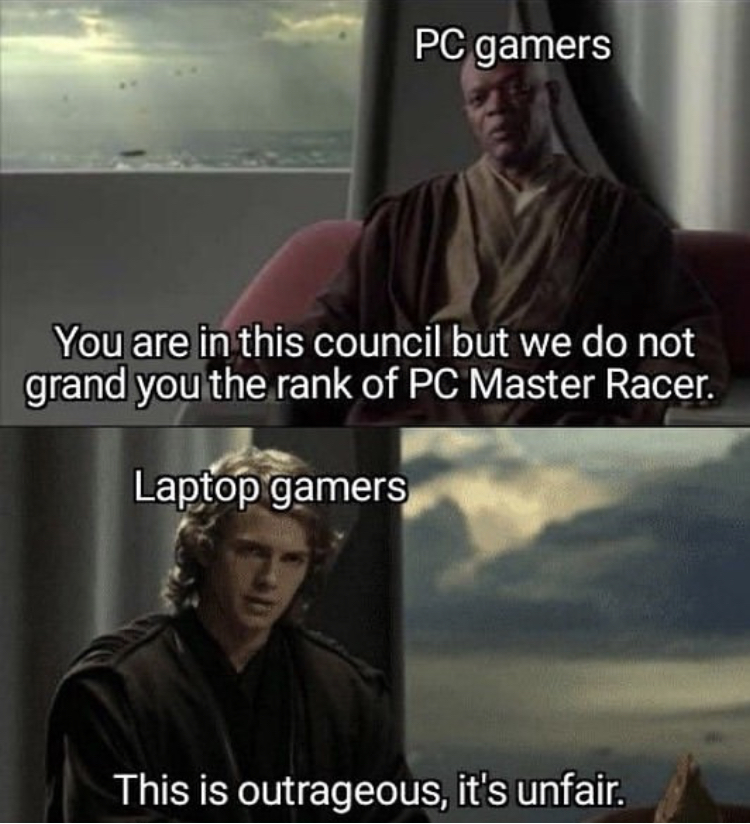 jedi council meme - Pc gamers You are in this council but we do not grand you the rank of Pc Master Racer. Laptop gamers This is outrageous, it's unfair.