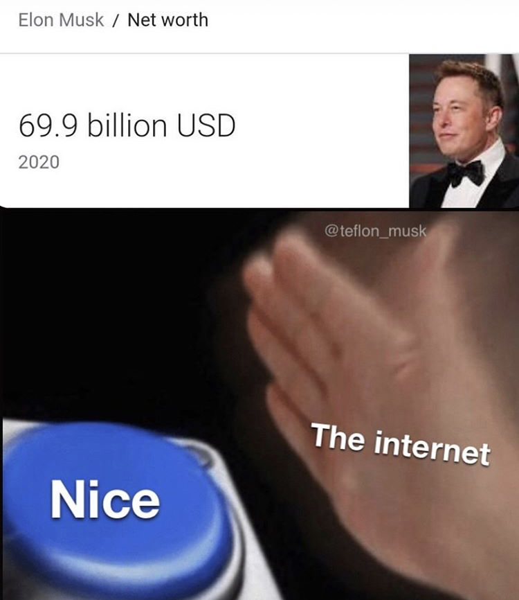 alma telescope psat memes - Elon Musk Net worth 69.9 billion Usd 2020 The internet Nice