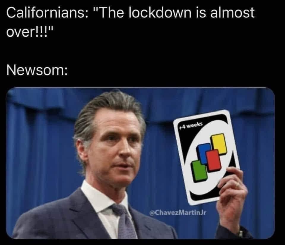 gavin newsom - Californians "The lockdown is almost over!!!" Newsom 4 weeks