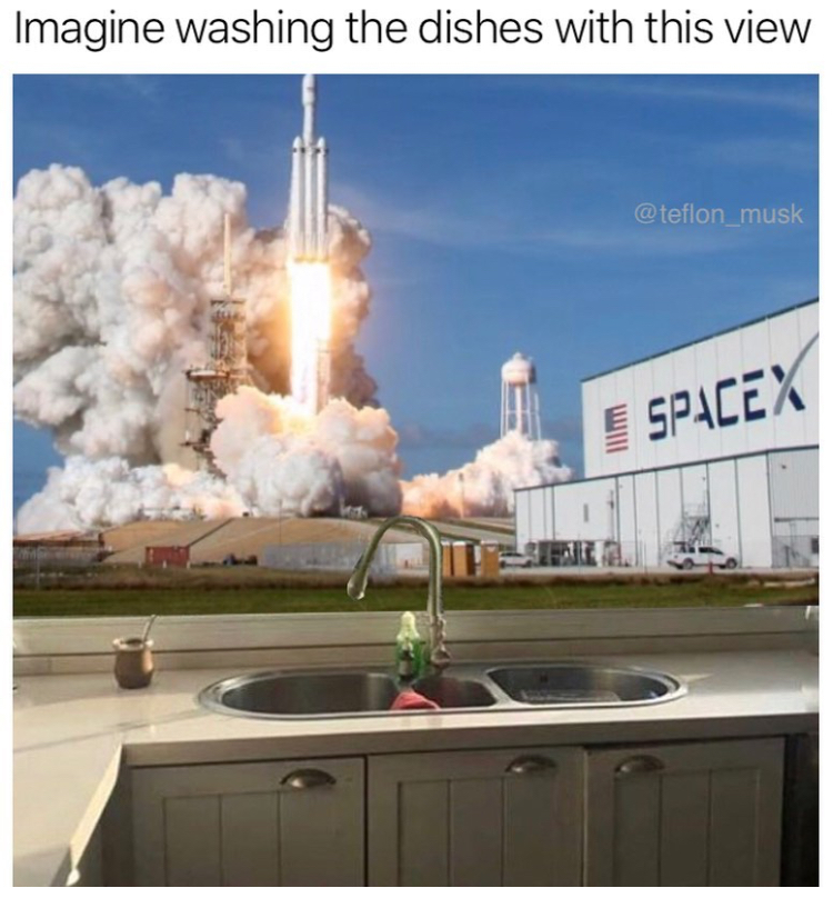 dank memes - working of rocket - Imagine washing the dishes with this view musk Wilm Spacex