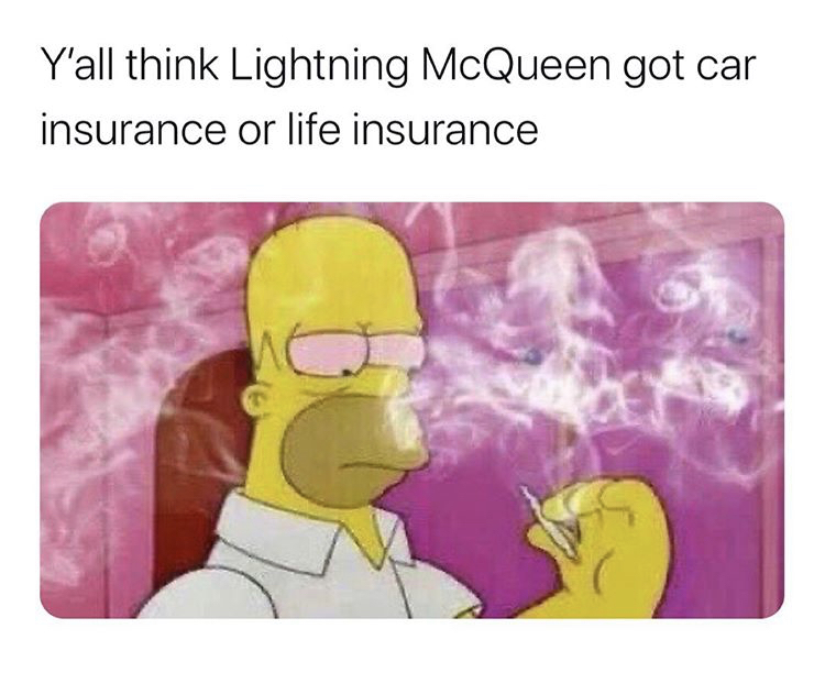 funny memes - high red eyes cartoon - Y'all think Lightning McQueen got car insurance or life insurance