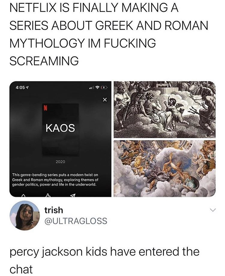 Netflix Is Finally Making A Series About Greek And Roman Mythology Im Fucking Screaming X N Kaos 2020 This genrebending series puts a modern twist on Greek and Roman mythology, exploring themes of gender politics, power and life in the underworld. trish…