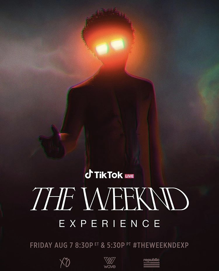 poster - TikToku Tve The Weeknd Experience Friday Aug 7 P4 & P Pt Xo republic wave