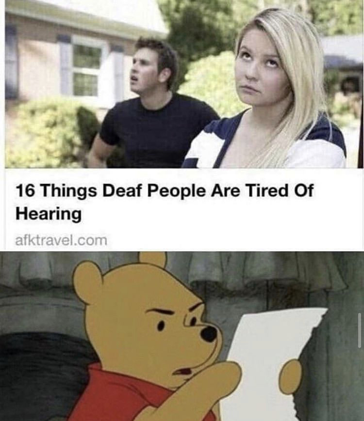 16 things deaf people are tired of hearing - 16 Things Deaf People Are Tired Of Hearing afktravel.com