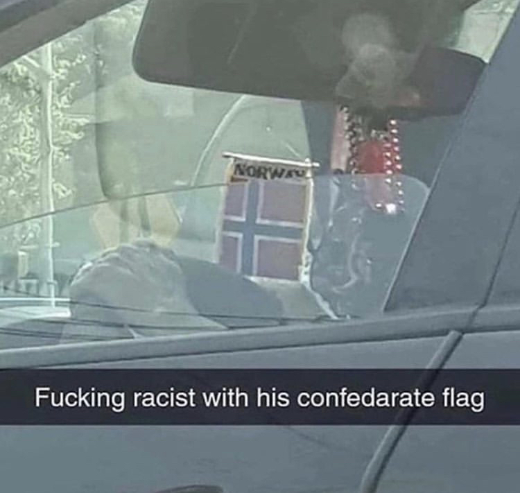 fucking racist with his confederate flag - Norwe Fucking racist with his confedarate flag