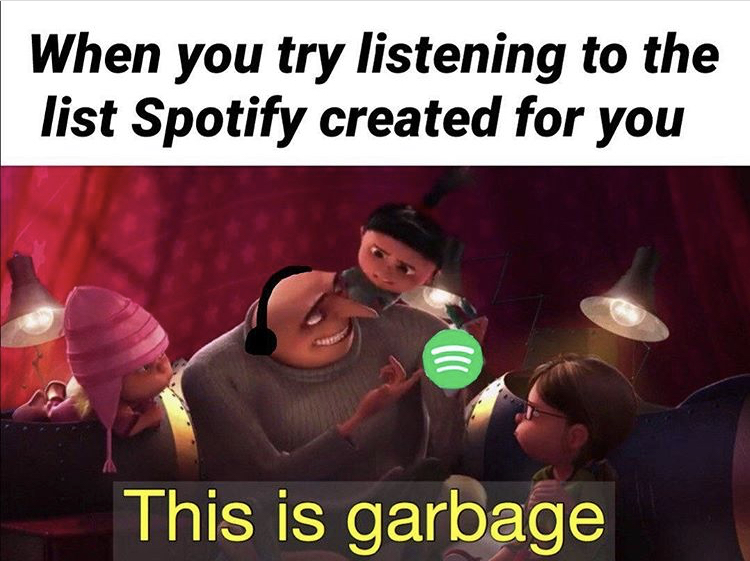 agnes despicable me - When you try listening to the list Spotify created for you This is garbage