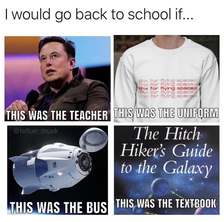 t shirt - I would go back to school if... thx for flying spacex This Was The Teacher This Was The Uniform @ teflon_musk The Hitch Hiker's Guide to the Galaxy This Was The Bus This Was The Txtbook