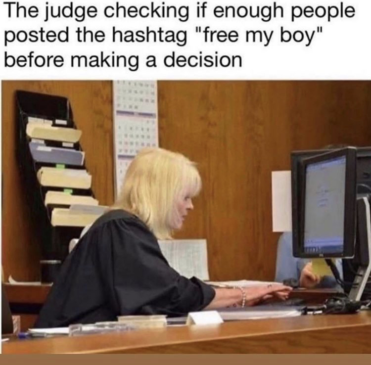 furniture - The judge checking if enough people posted the hashtag "free my boy" before making a decision