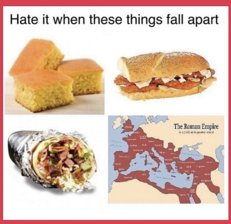 things fall apart meme - Hate it when these things fall apart The Roman Empire
