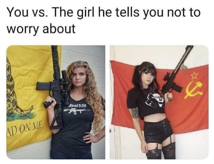 You vs. The girl he tells you not to worry about - girls holding rifles