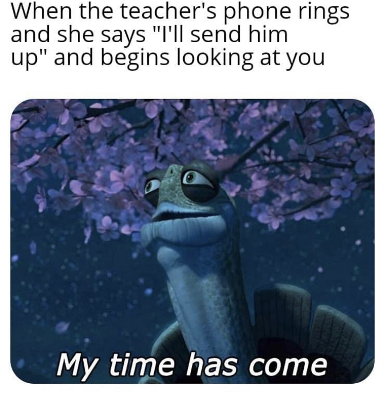 chinese cough meme - When the teacher's phone rings and she says I'll send him up and begins looking at you - my time has come