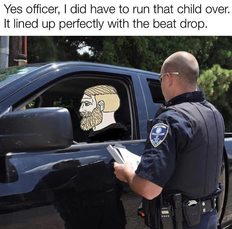 social distancing weed memes - Yes officer, I did have to run that child over. It lined up perfectly with the beat drop.